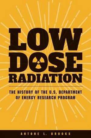 Low Dose Radiation de Antone L Brooks