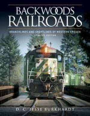 Backwoods Railroads de D C Jesse Burkhardt