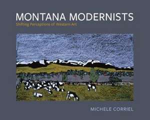 Montana Modernists de Michele Corriel