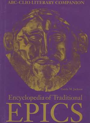 Encyclopedia of Traditional Epics de Guida M. Jackson