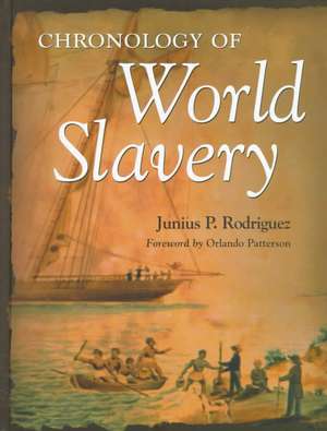 Chronology of World Slavery de Junius P. Rodriguez