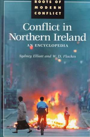 Conflict in Northern Ireland: An Encyclopedia de Sydney Elliott