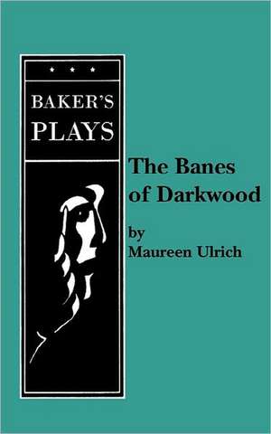 The Banes of Darkwood de Maureen Ulrich