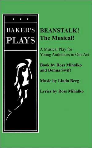 Beanstalk! the Musical! de Ross Mihalko