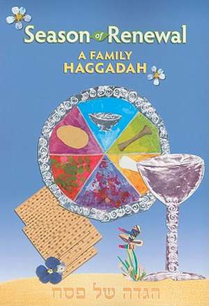 Season of Renewal: A Family Haggadah de John Levi