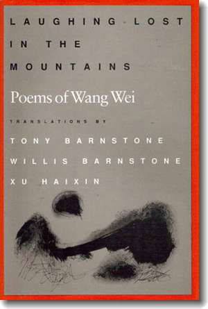 Laughing Lost in the Mountains: Poems of Wang Wei de Wang