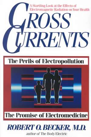 Cross Currents de Robert O. Becker