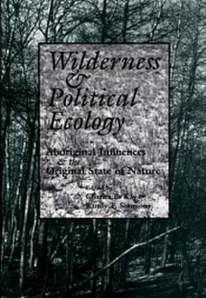 Wilderness and Political Ecology de Charles E Kay