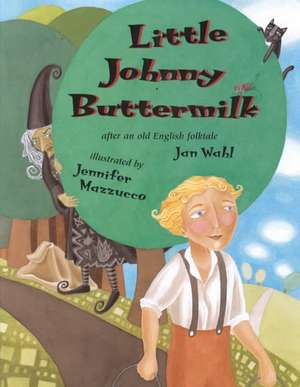 Little Johnny Buttermilk de Jan Wahl