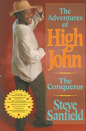 Adventures of High John the Conqueror de Steve Sanfield