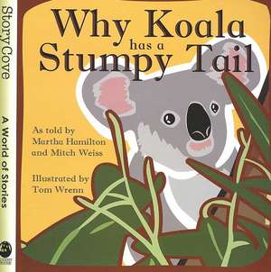 Why Koala Has a Stumpy Tail de Martha Hamilton