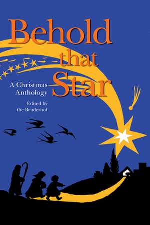 Behold That Star: A Christmas Anthology de Marjorie Pickthall