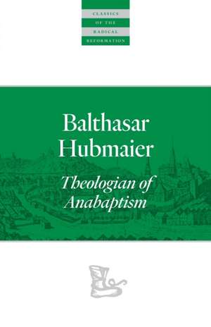 Balthasar Hubmaier de Balthasar Hubmaier