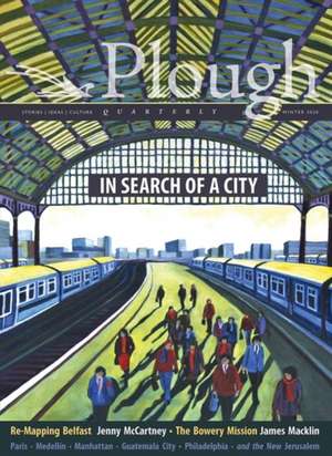 Plough Quarterly No. 23 - In Search of a City de Julian Peters