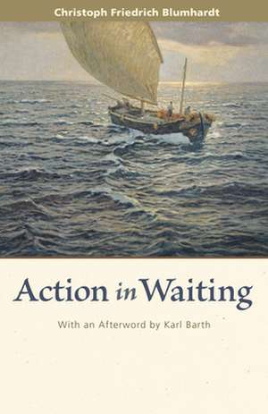 Action in Waiting de Christoph Blumhardt