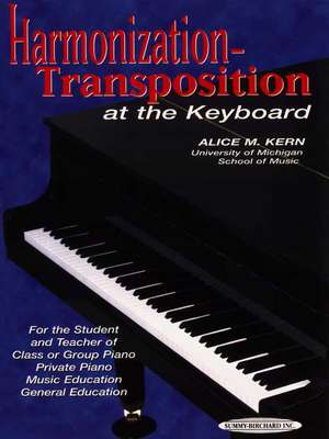 Harmonization-Transposition at the Keyboard de Alice M Kern