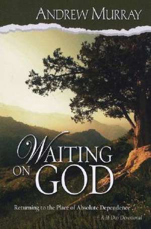 Waiting on God de Andrew Murray