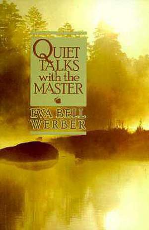 Quiet Talks with the Master de Eva Bell Werber