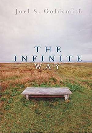 The Infinite Way de Joel S. Goldsmith