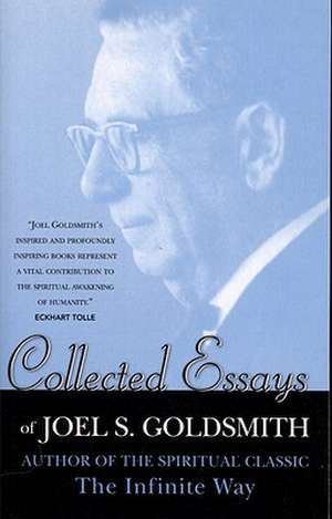 Collected Essays of Joel S. Goldsmith de Joel G. Goldsmith