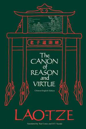 The Canon of Reason and Virtue: Lao-Tze's Tao Teh King Chinese and English de Lao Tze