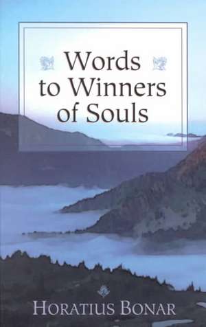 Words to Winners of Souls: Women Helping Women in the Church de Horatius Bonar