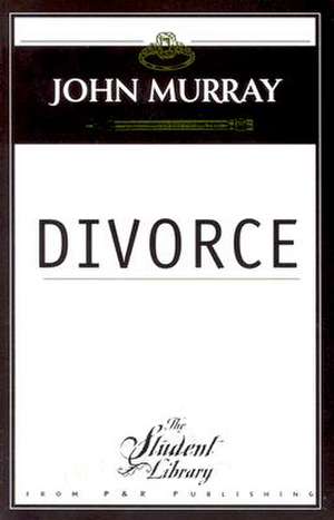 Divorce: New Testament Teaching de John Murray