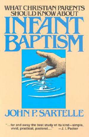 Infant Baptism de John P Sartelle