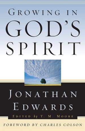 Growing in God's Spirit de Jonathan Edwards