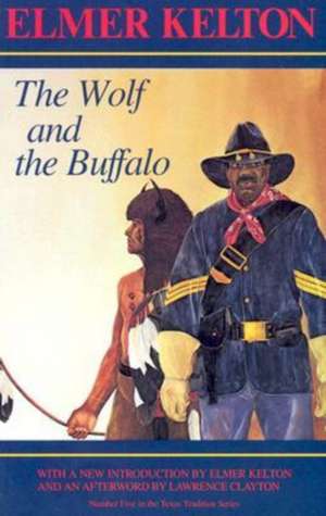 The Wolf and the Buffalo de Elmer Kelton