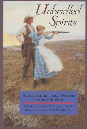 Unbridled Spirits: Short Fiction about Women in the Old West de Alter-J