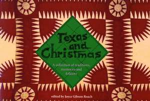 Texas and Christmas: A Collection of Traditions, Memories and Folklore de Joyce Gibson Roach