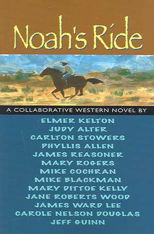 Noah's Ride: A Collaborative Novel de Elmer Kelton