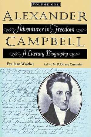 Alexander Campbell: A Literary Biography, Volume One de Eva Jean Wrather