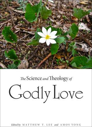 The Science and Theology of Godly Love de Matthew T. Lee