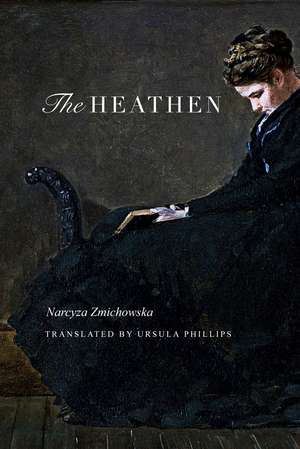 The Heathen: A Novel de Narcyza Zmichowska