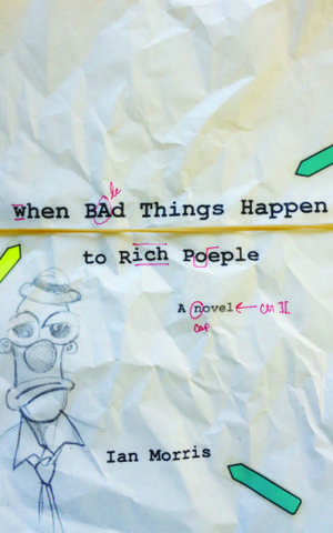 When Bad Things Happen to Rich People de Ian Morris