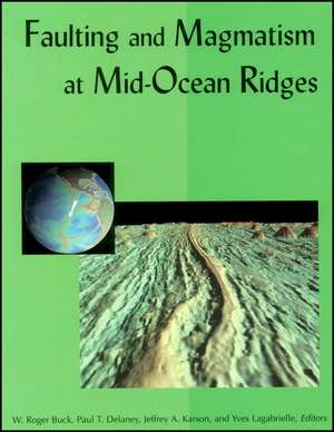 Faulting and Magmatism at Mid–Ocean Ridges V106 de Buck