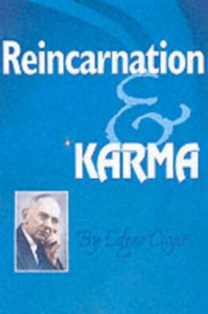 Reincarnation & Karma de Edgar Cayce