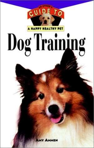 Hhp : An Owner's Guide To Dog Training de Amy Ammen