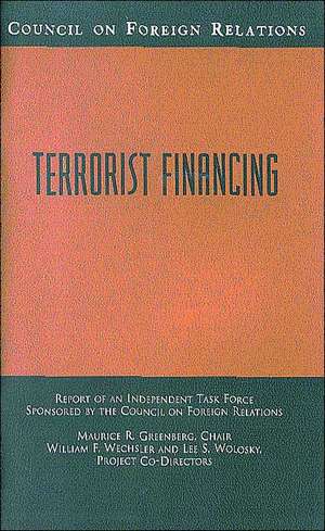 Terrorist Financing: Report of an Independent Task Force Sponsored by the Council on Foreign Relations de Council on Foreign Relations