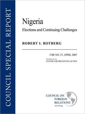 Nigeria: Elections and Continuing Challenges de Robert I. Rotberg