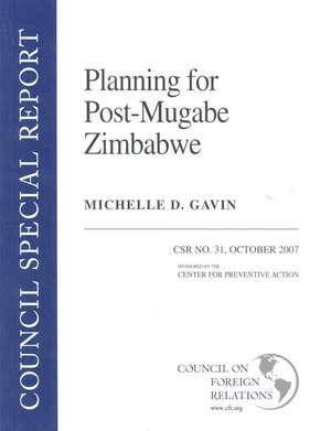 Planning for Post-Mugabe Zimbabwe de Michelle D. Gavin