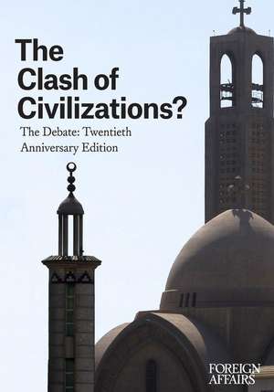 The Clash of Civilizations?: Twentieth Anniversary Edition de Gideon Rose