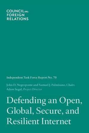 Defending an Open, Global, Secure, and Resilient Internet de John D. Negroponte