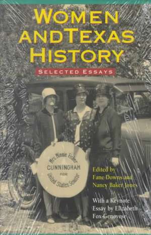 Women & Texas History: Selected Essays de F Downs