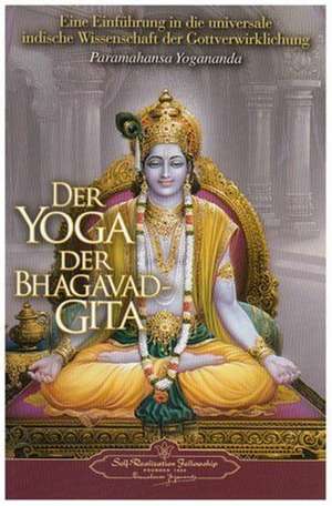 Der Yoga der Bhagavad Gita de Paramahansa Yogananda