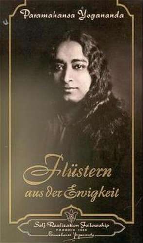 Flüstern aus der Ewigkeit de Paramahansa Yogananda