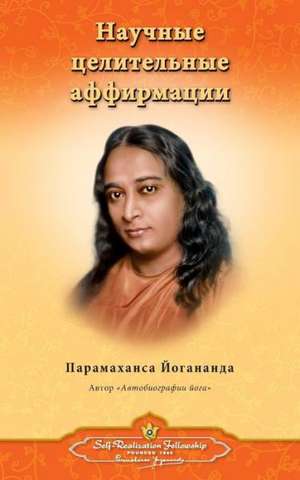 Scientific Healing Affirmations (Russian) de Paramahansa Yogananda