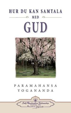 Hur Du Kan Samtala Med Gud ( Hyctwg Swedish) de Paramahansa Yogananda